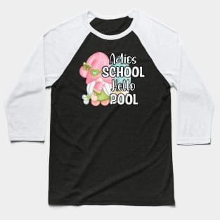 Adios School Hello Pool Funny Student or Teacher - Teacher Student Summer Sayings Gnome - Summer Student Funny Teacher Baseball T-Shirt